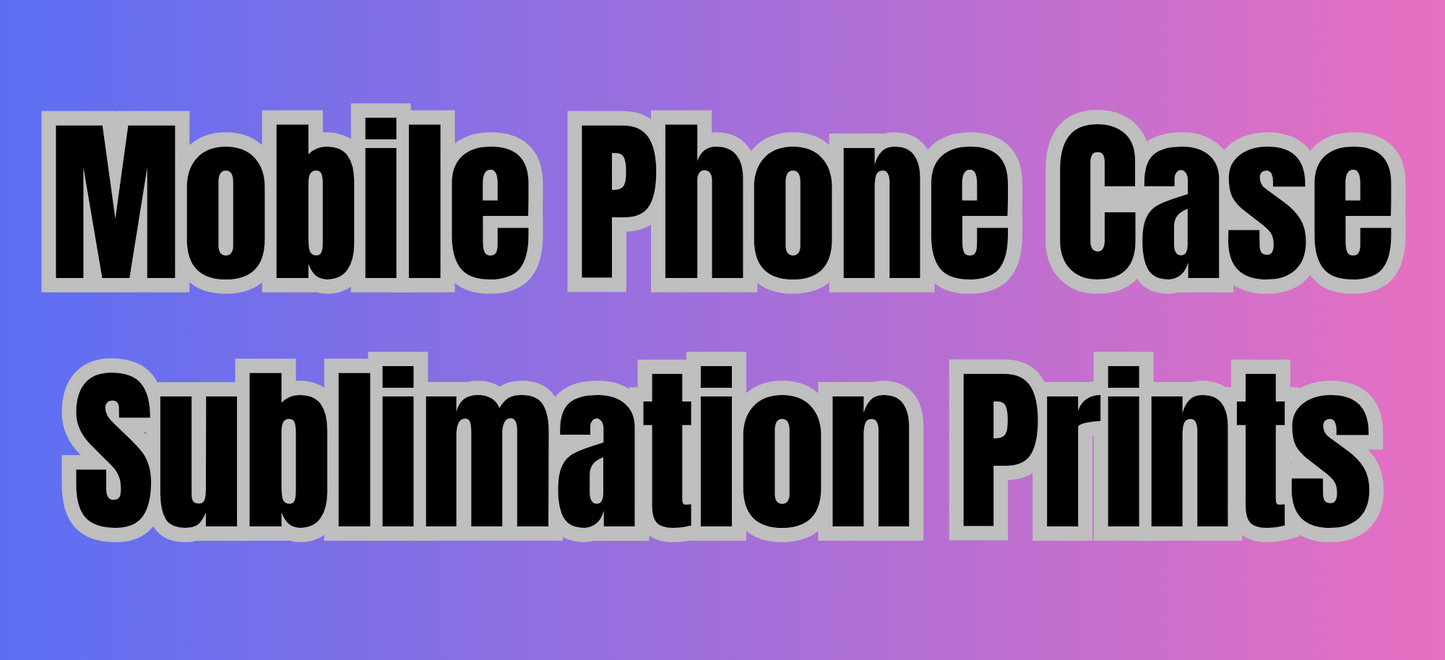 Mobile Phone Case Sublimation Prints – Custom Made to Order